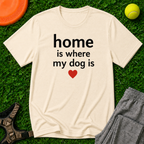 Home Is Where My Dog Is-T-Shirt
