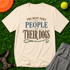 The Best Part of People Is Their Dogs, T-Shirt