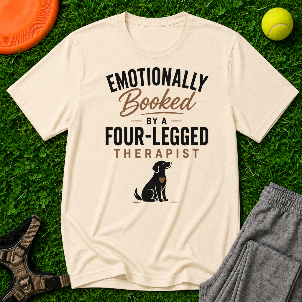 Emotionally Booked by a Four-Legged Therapist T-Shirt
