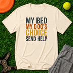 "My Bed My Dog's Choice, T-Shirt