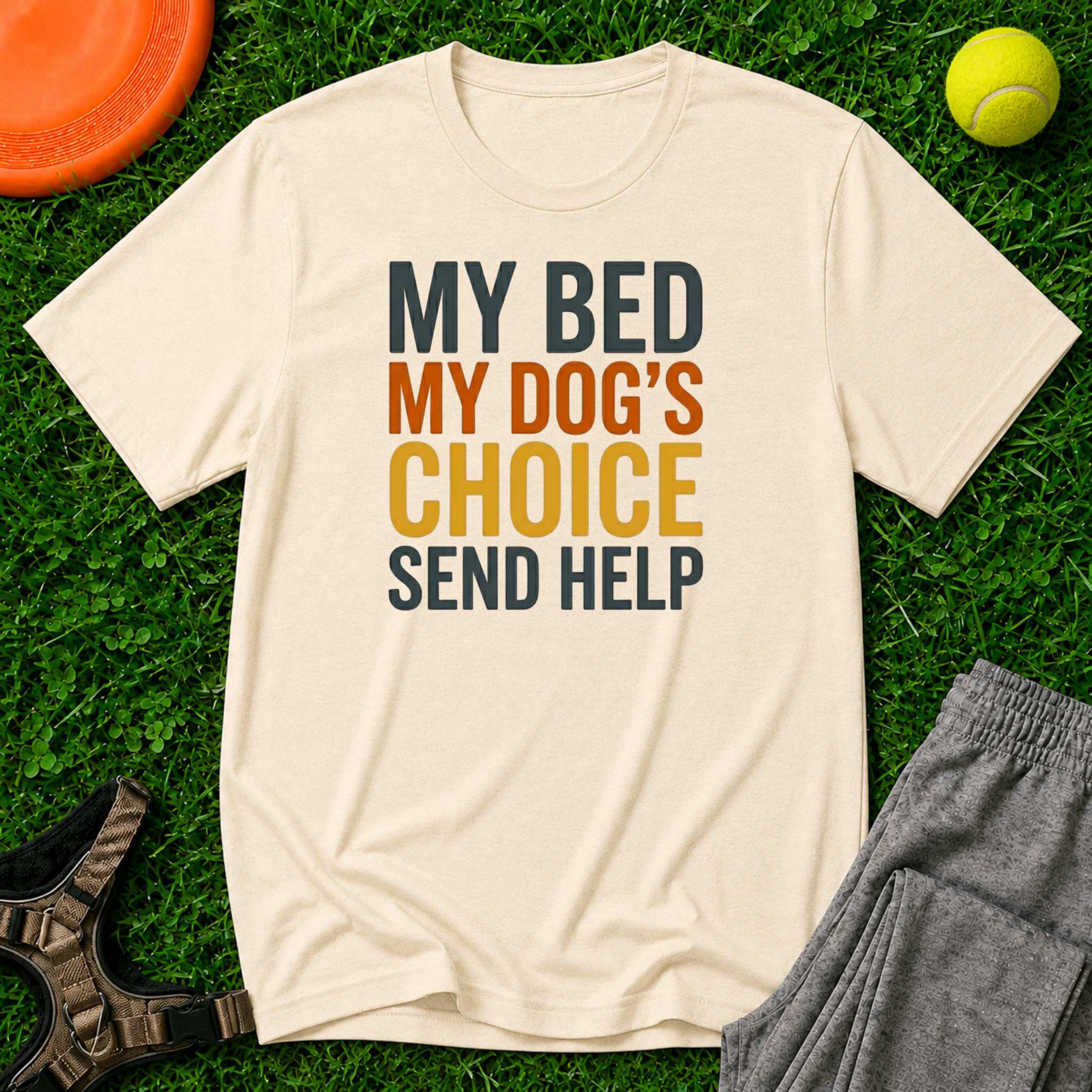 "My Bed My Dog's Choice, T-Shirt