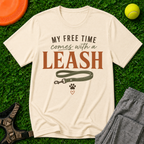 My Free Time Comes With a Leash T-Shirt