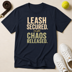 Leash Secured. Chaos Released T-Shirt