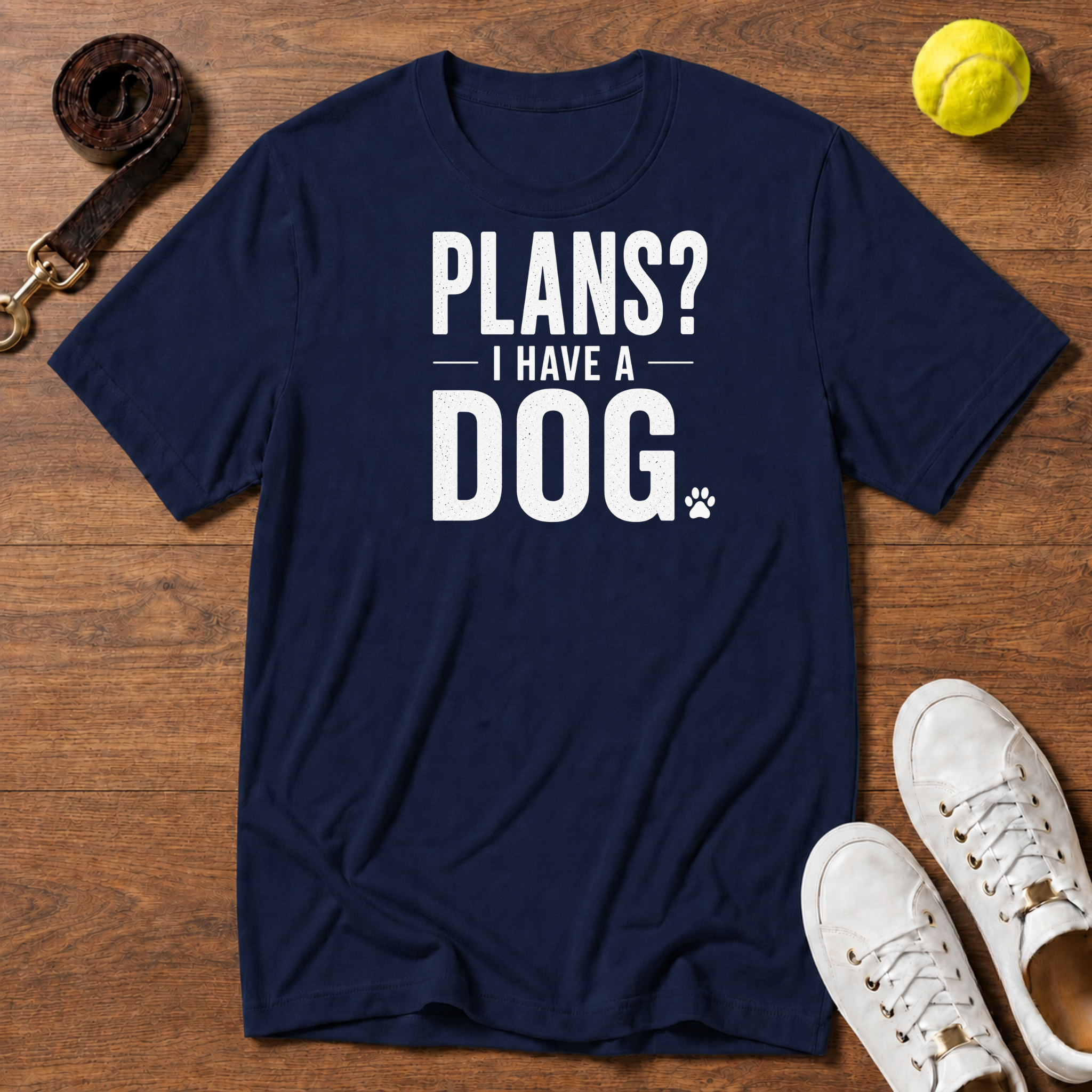 Plans? I Have a Dog- Gildan Softstyle Tee