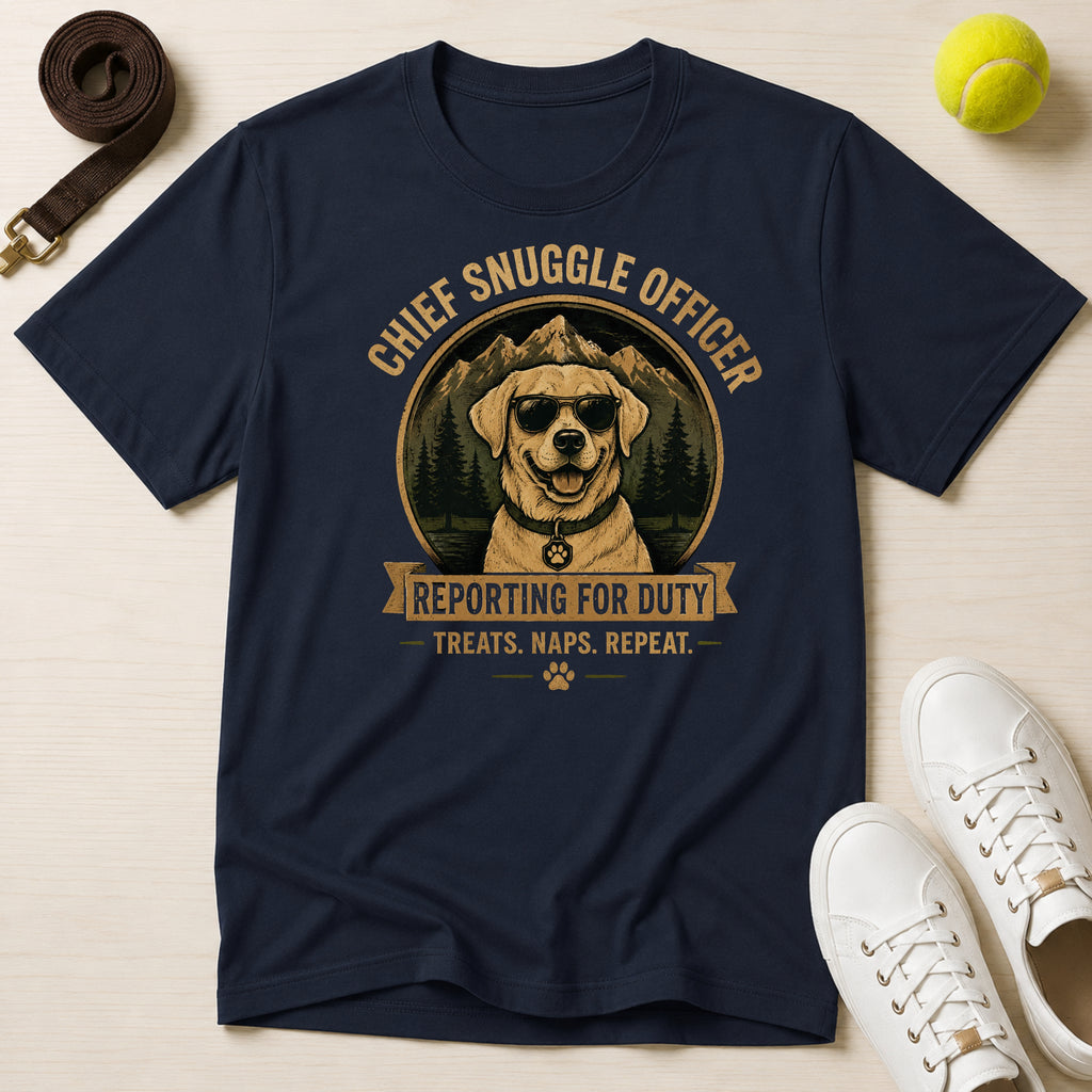 Chief Snuggle Officer Dog  — Reporting for Duty (Treats, Naps, Repeat) T-Shirt