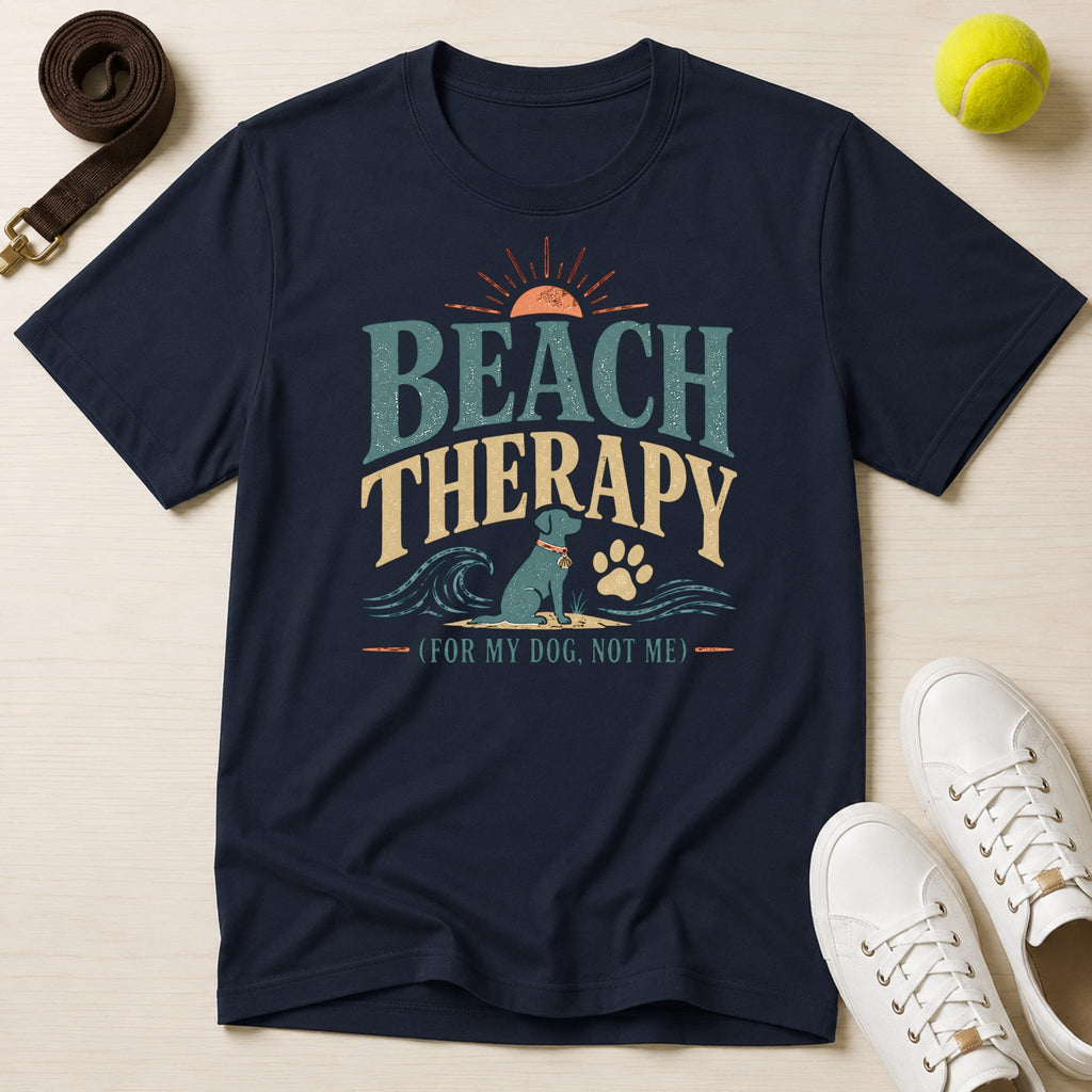 Beach Therapy T-Shirt (For My Dog, Not Me), T-Shirt