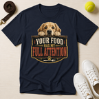 Your Food Has My Full Attention T-Shirt