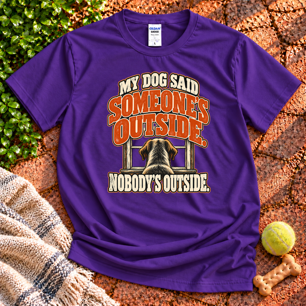 Someone's Outside T-Shirt