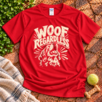 Woof Regardless T-Shirt