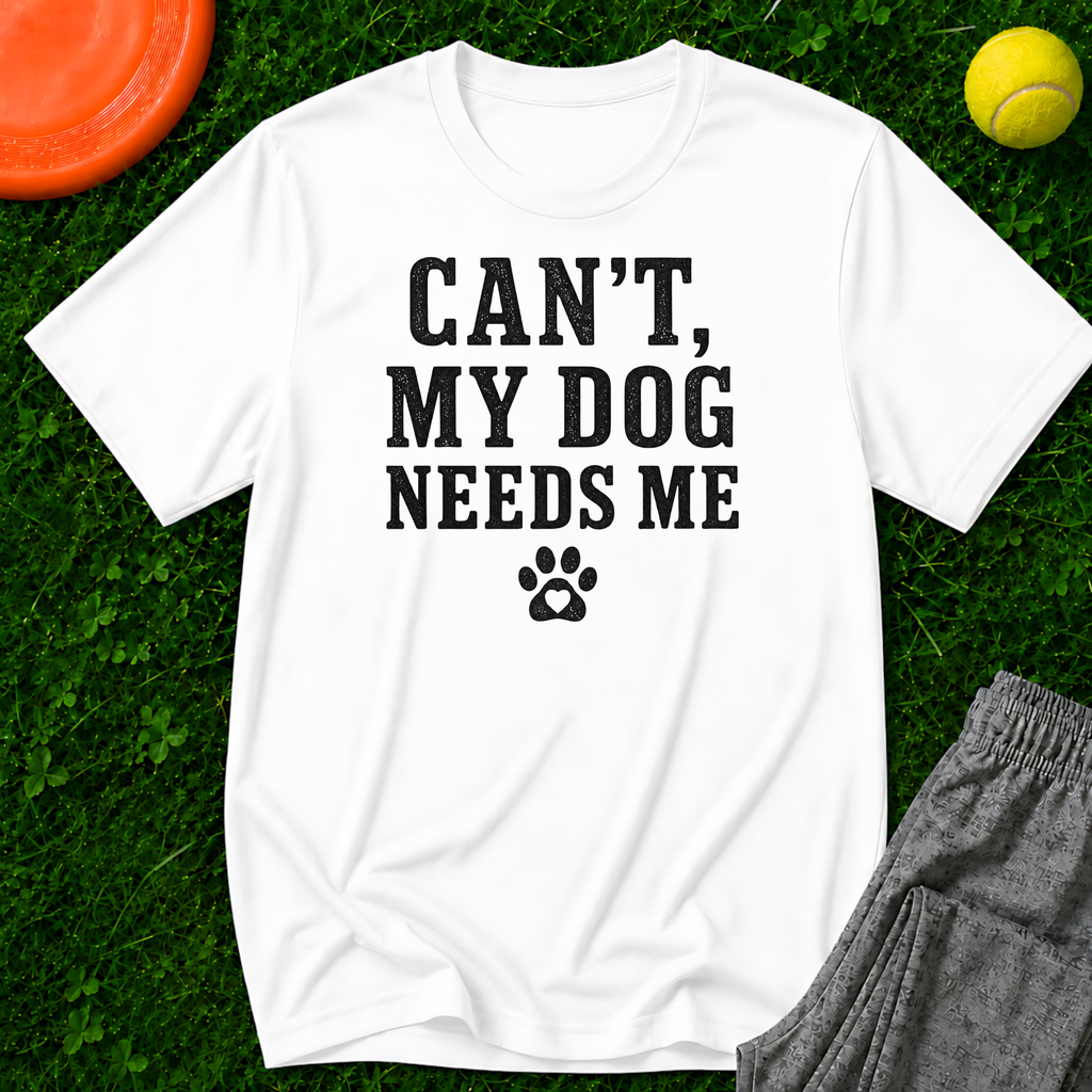 Can’t, My Dog Needs Me, Classic T-Shirt