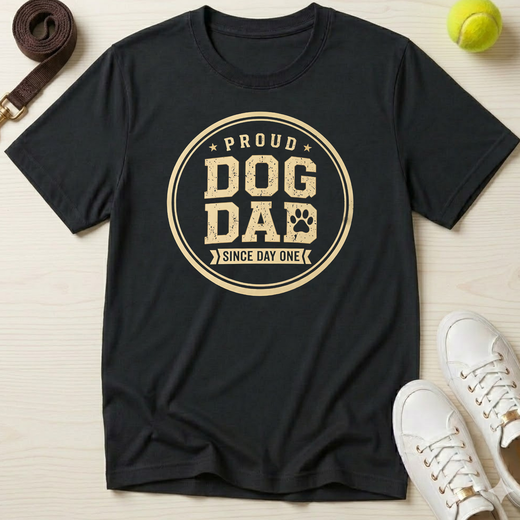 Proud Dog Dad Since Day One, T-Shirt