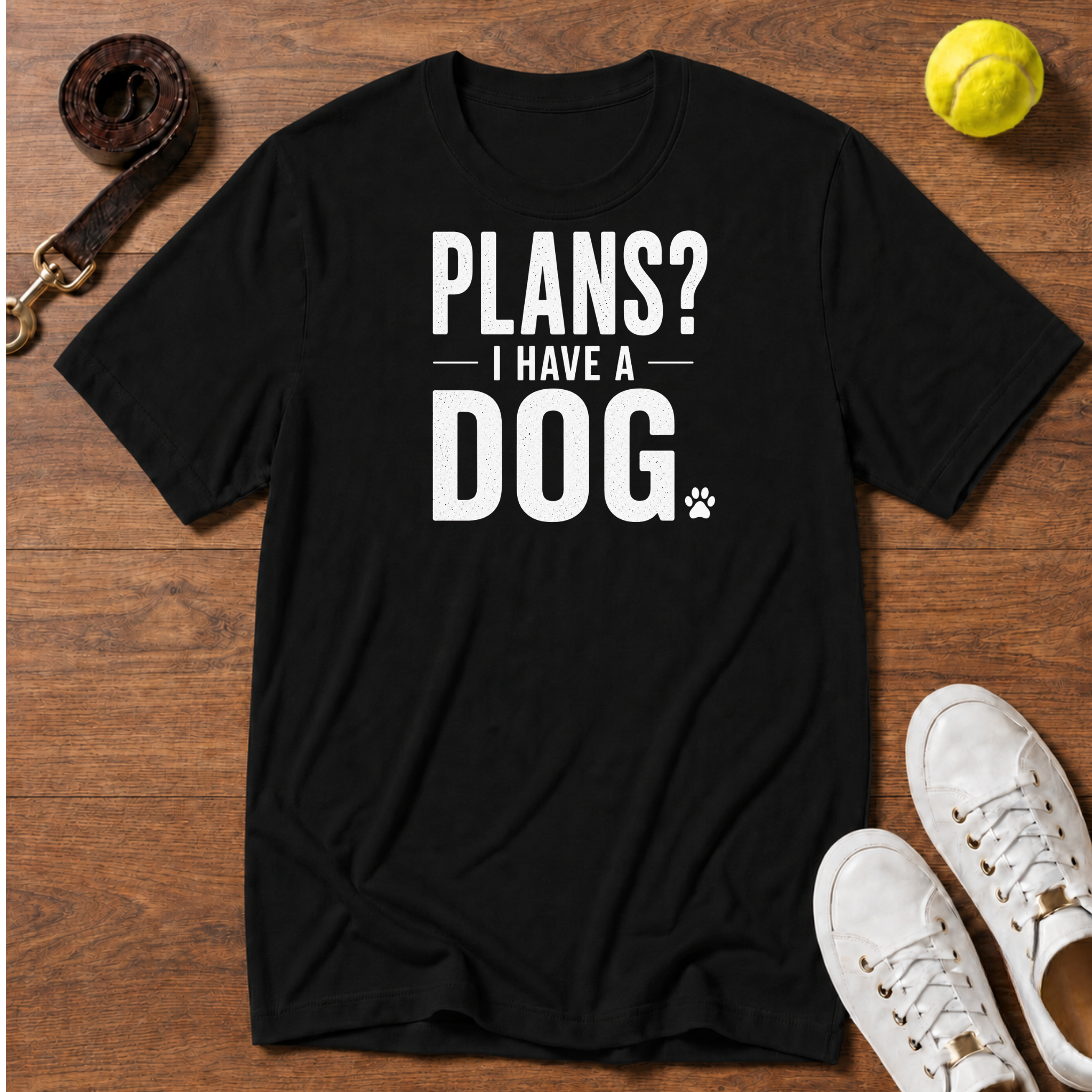 Plans? I Have a Dog- Gildan Softstyle Tee