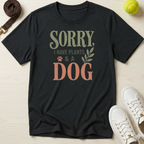 Sorry I Have Plants & A Dog T-Shirt