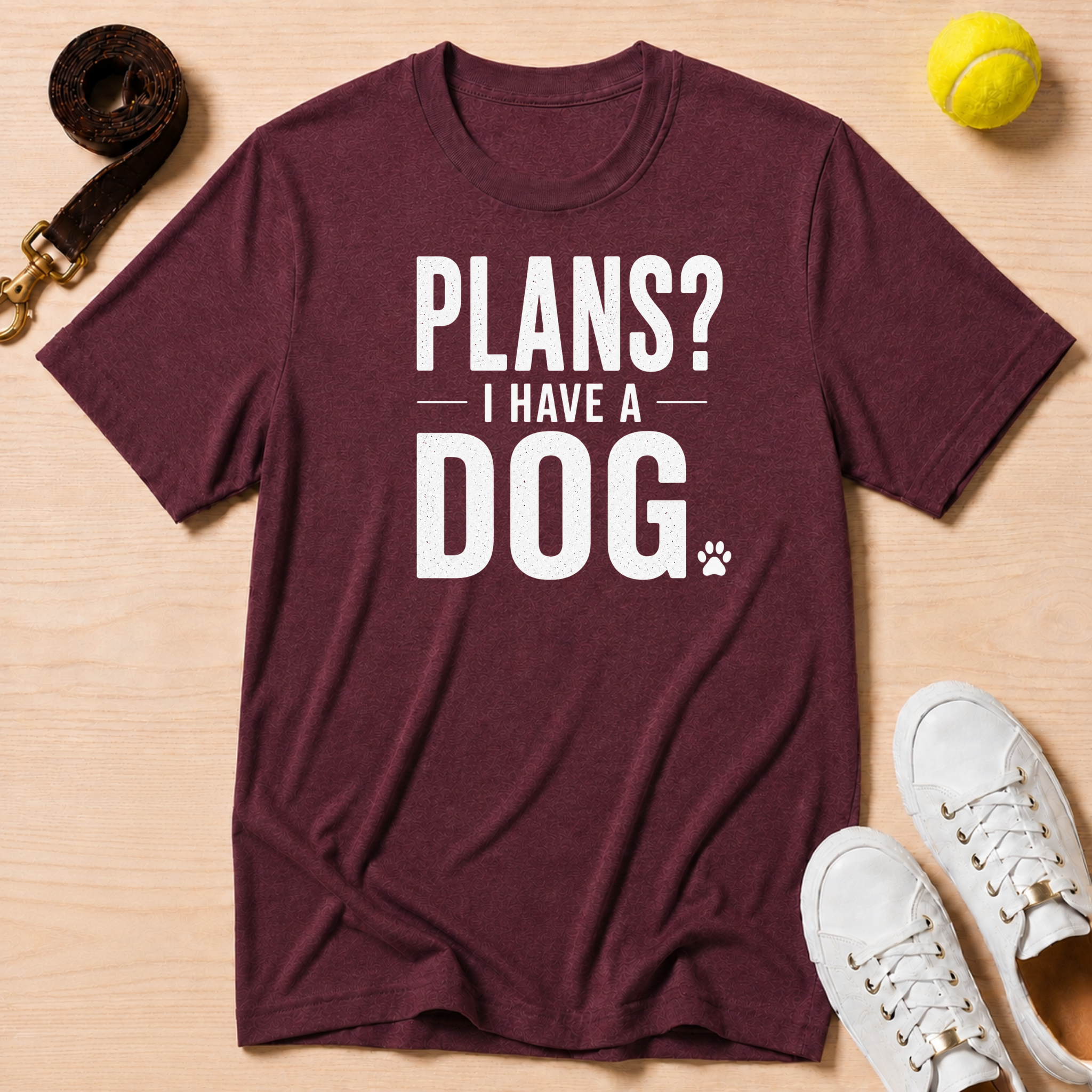 Plans? I Have a Dog- Classic T-Shirt