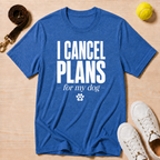 I Cancel Plans, Classic T-Shirt