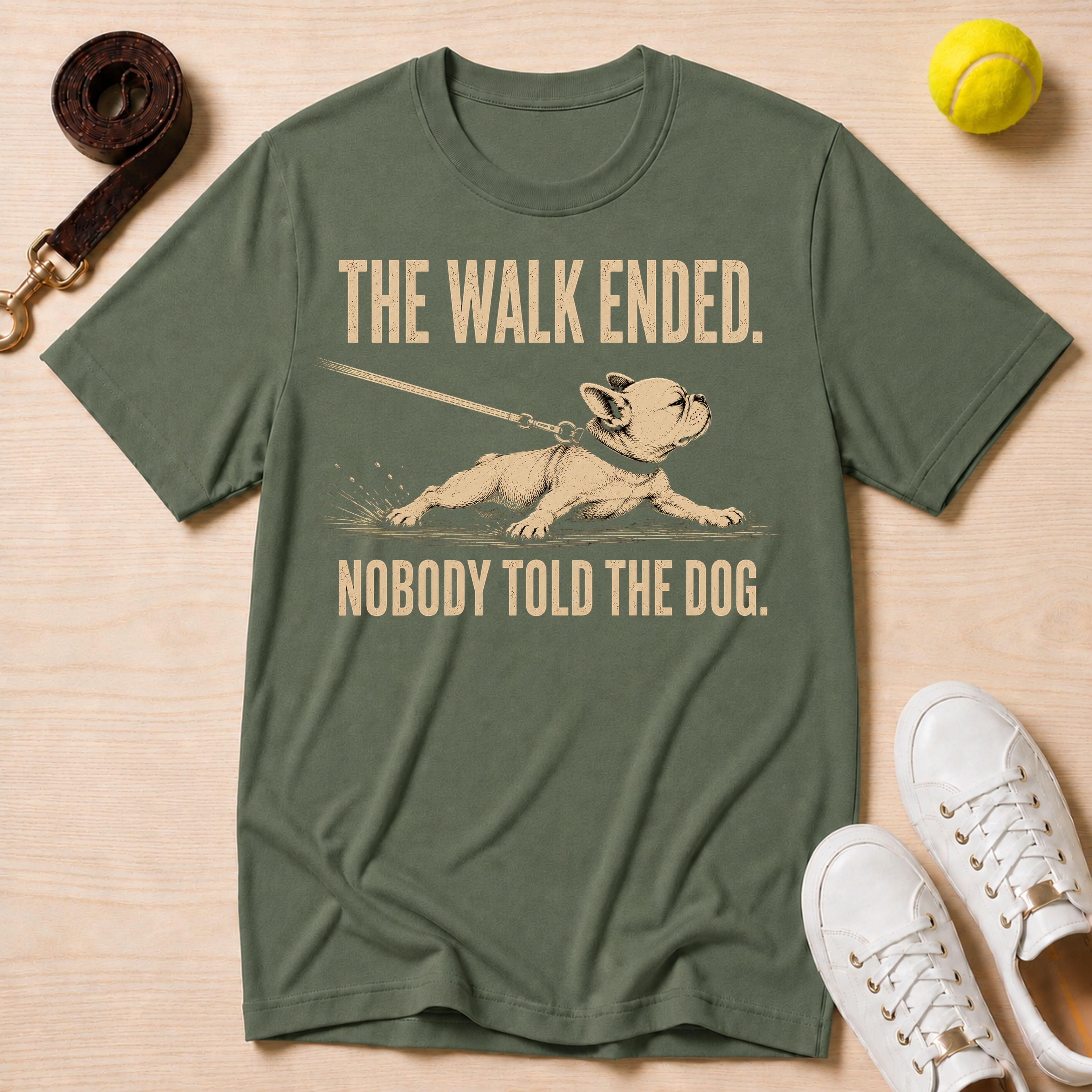 The Walk Ended. Nobody Told The Dog T-Shirt