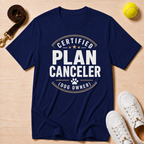 Plan Canceler,  Classic T-Shirt