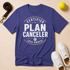 Plan Canceler,  Classic T-Shirt