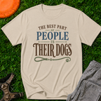 The Best Part of People Is Their Dogs, T-Shirt