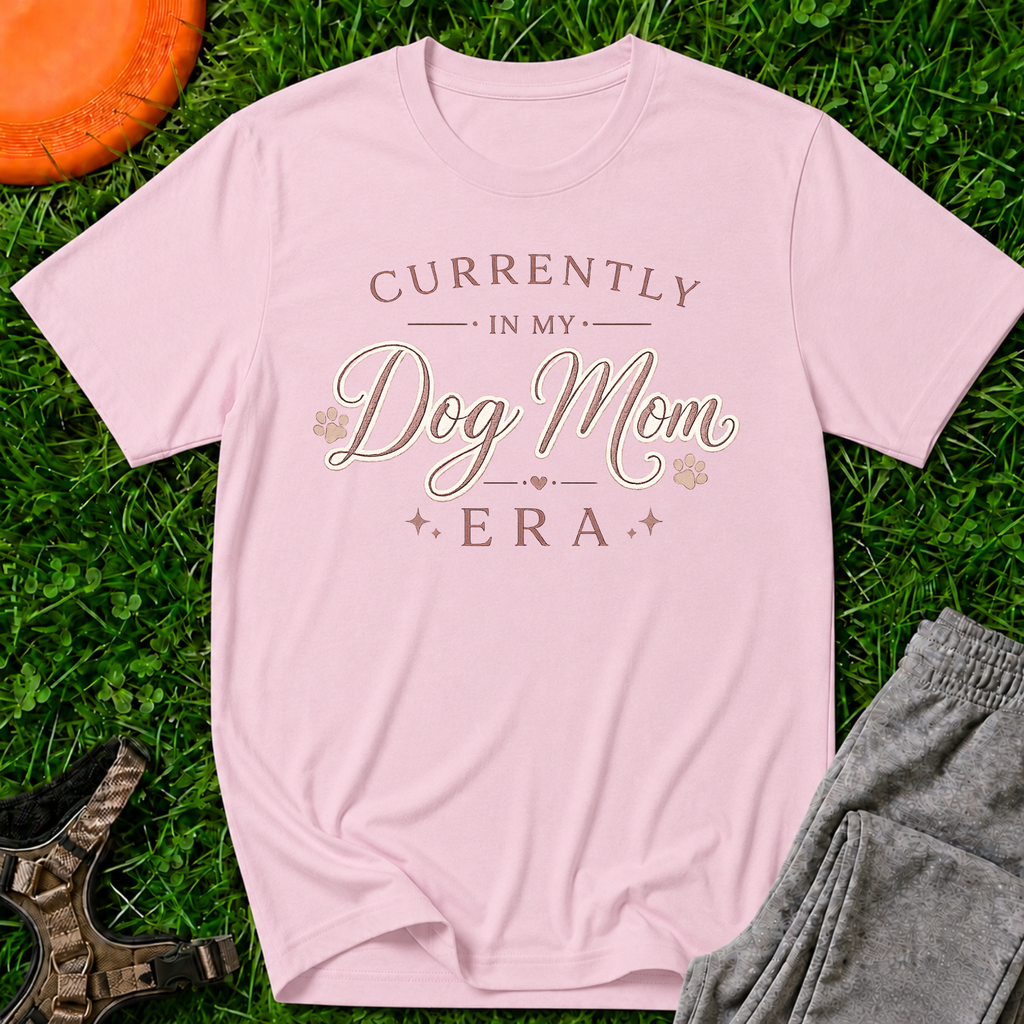 Currently in My Dog Mom Era, T-Shirt