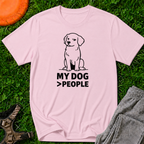 My Dog > People T-Shirt
