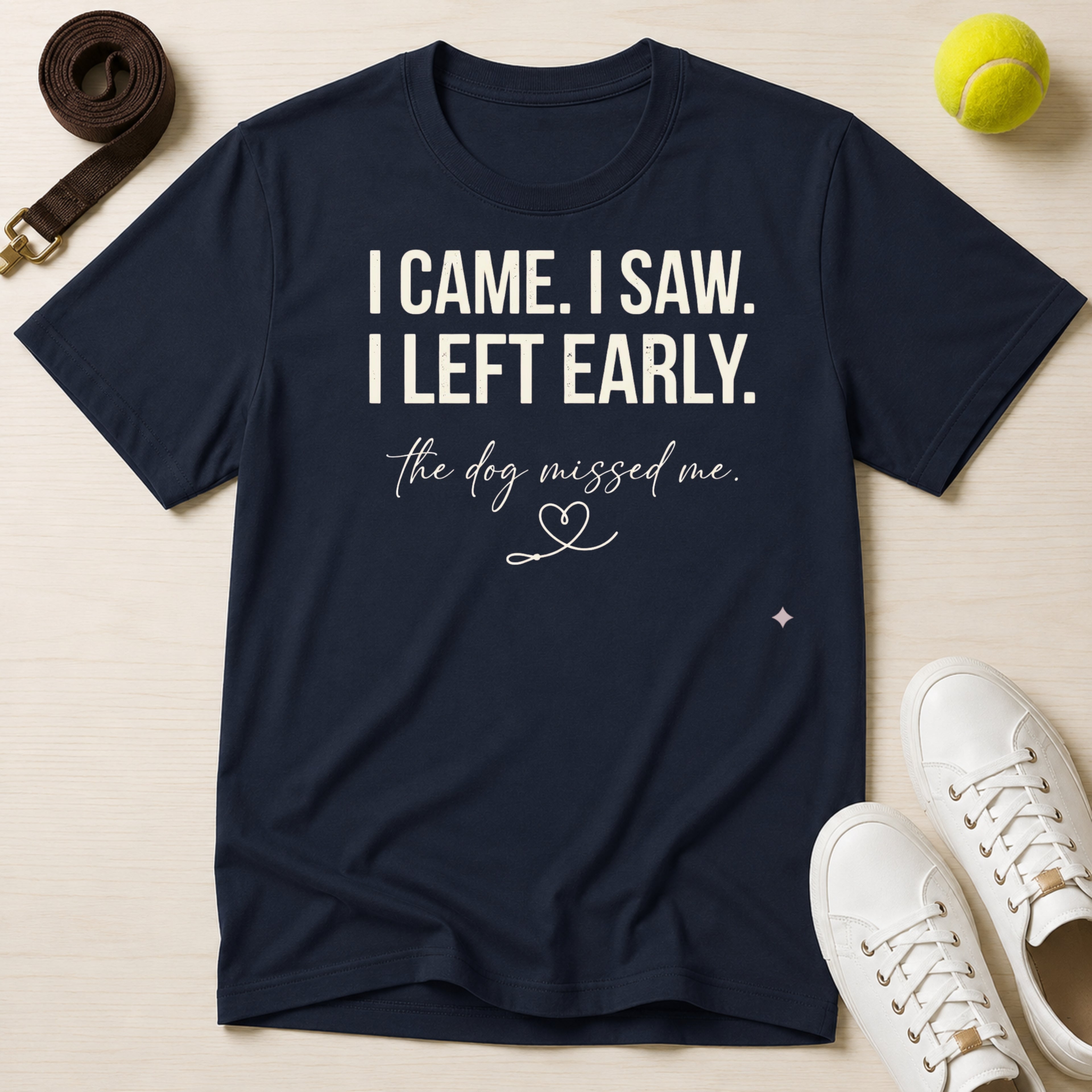 I Came I Saw I Left Early T-Shirt