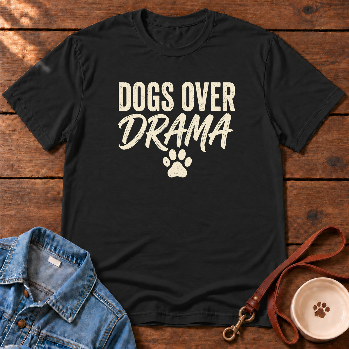 Dogs Over Drama T-Shirt