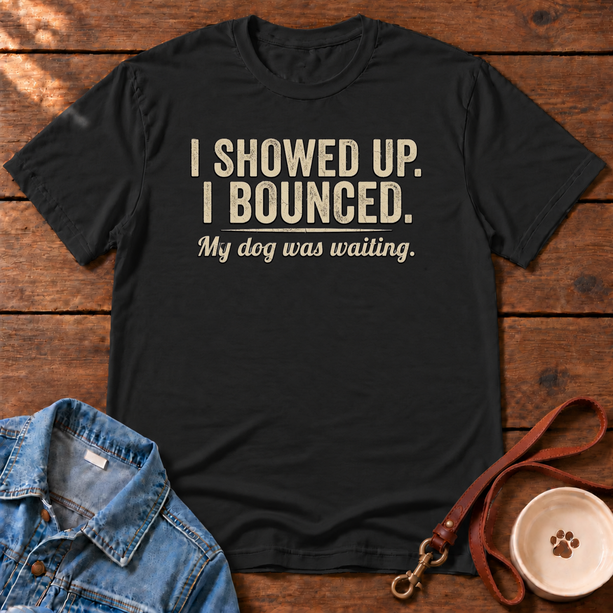 Showed Up T-Shirt