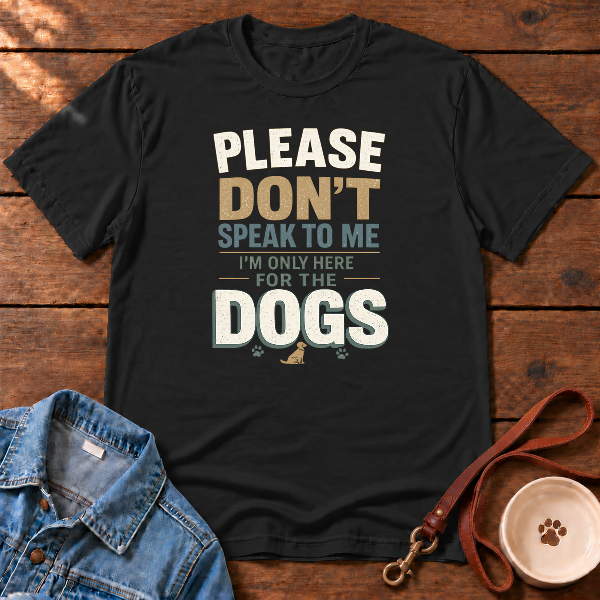 Here for the Dogs T-Shirt
