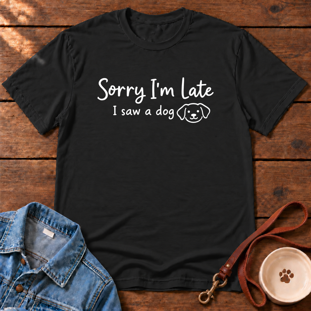 Sorry I'm Late T-Shirt