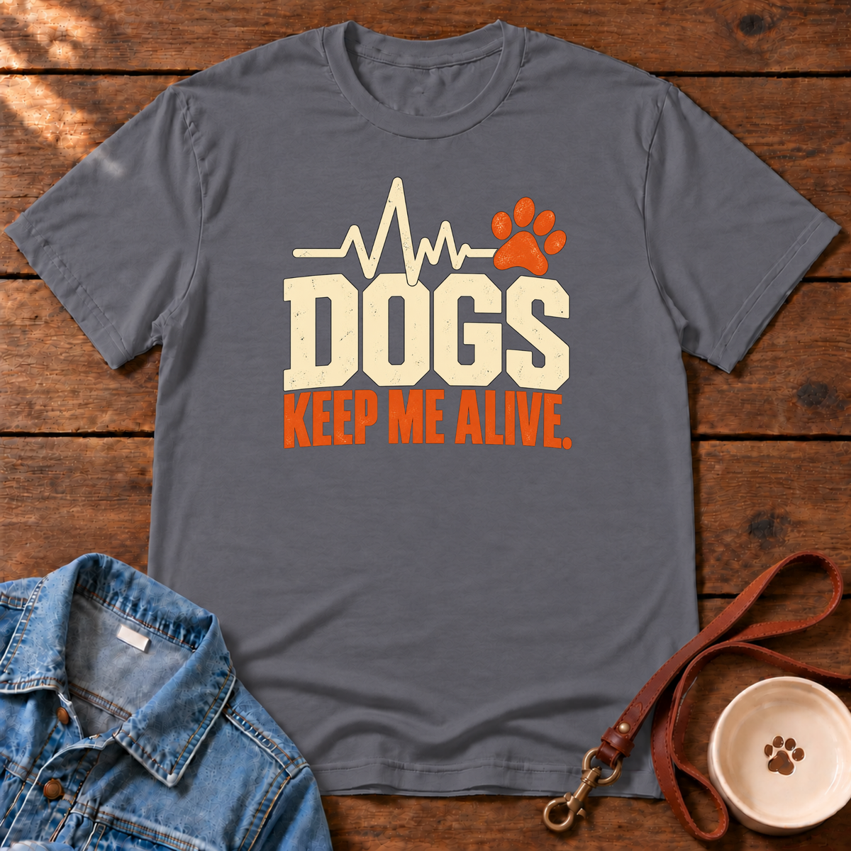 Dogs Keep Me Alive T-Shirt