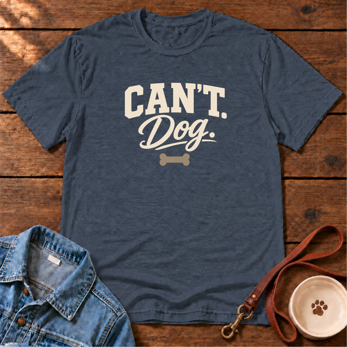 Can’t. Dog. T-Shirt