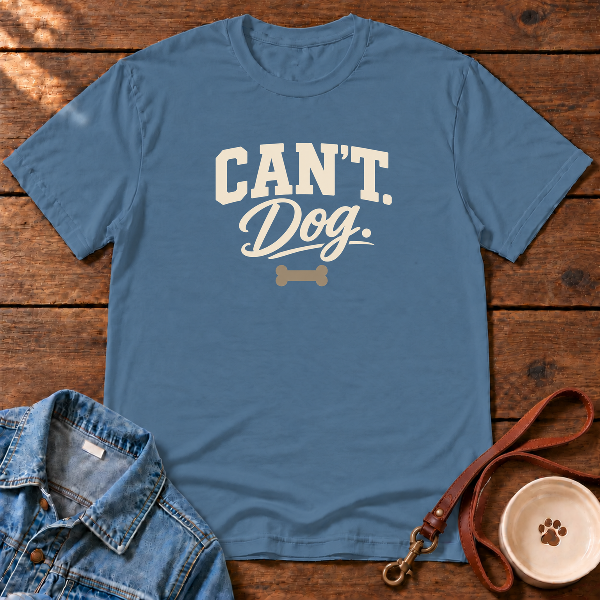 Can’t. Dog. T-Shirt