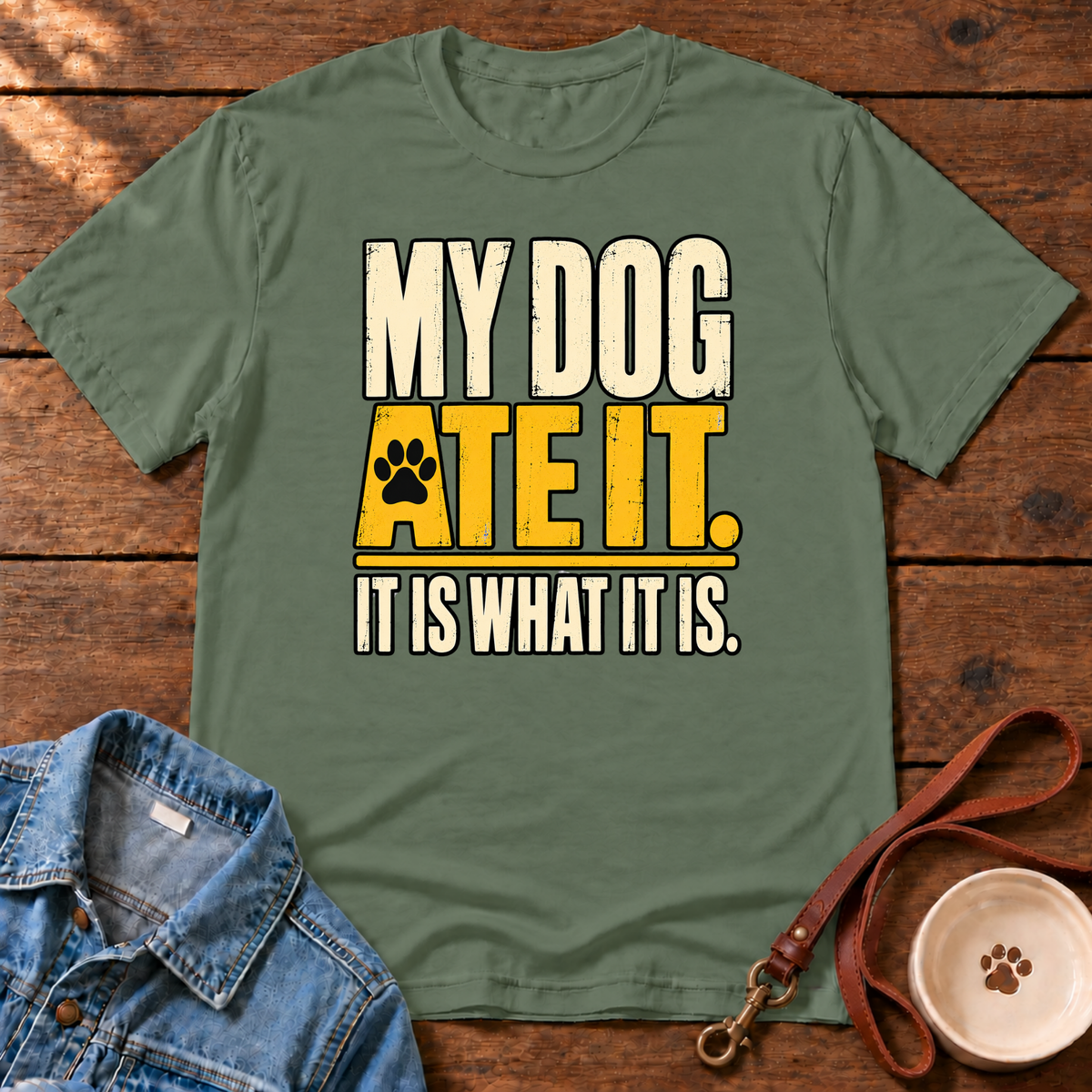 My Dog Ate It T-Shirt