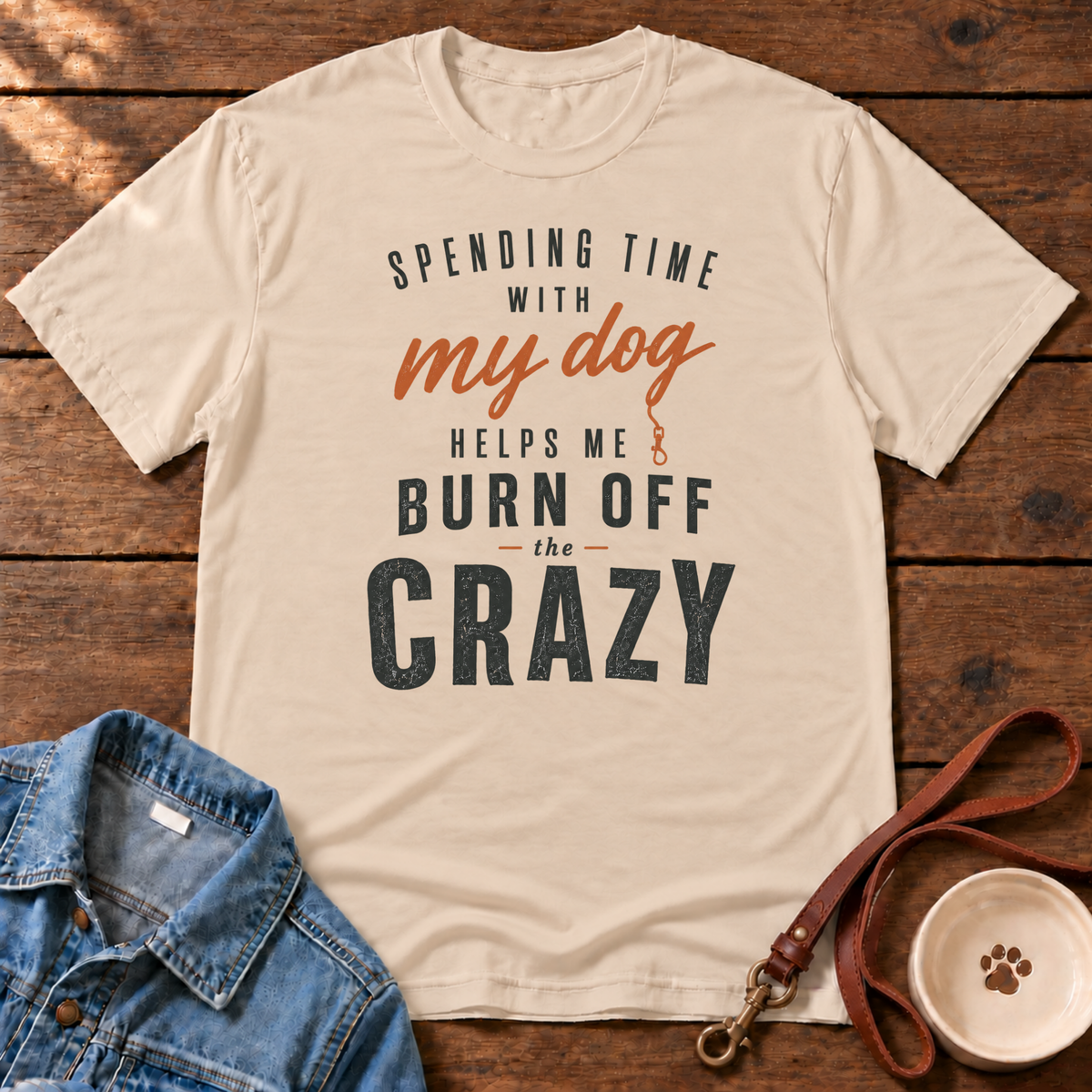 Burn Off The Crazy T-Shirt