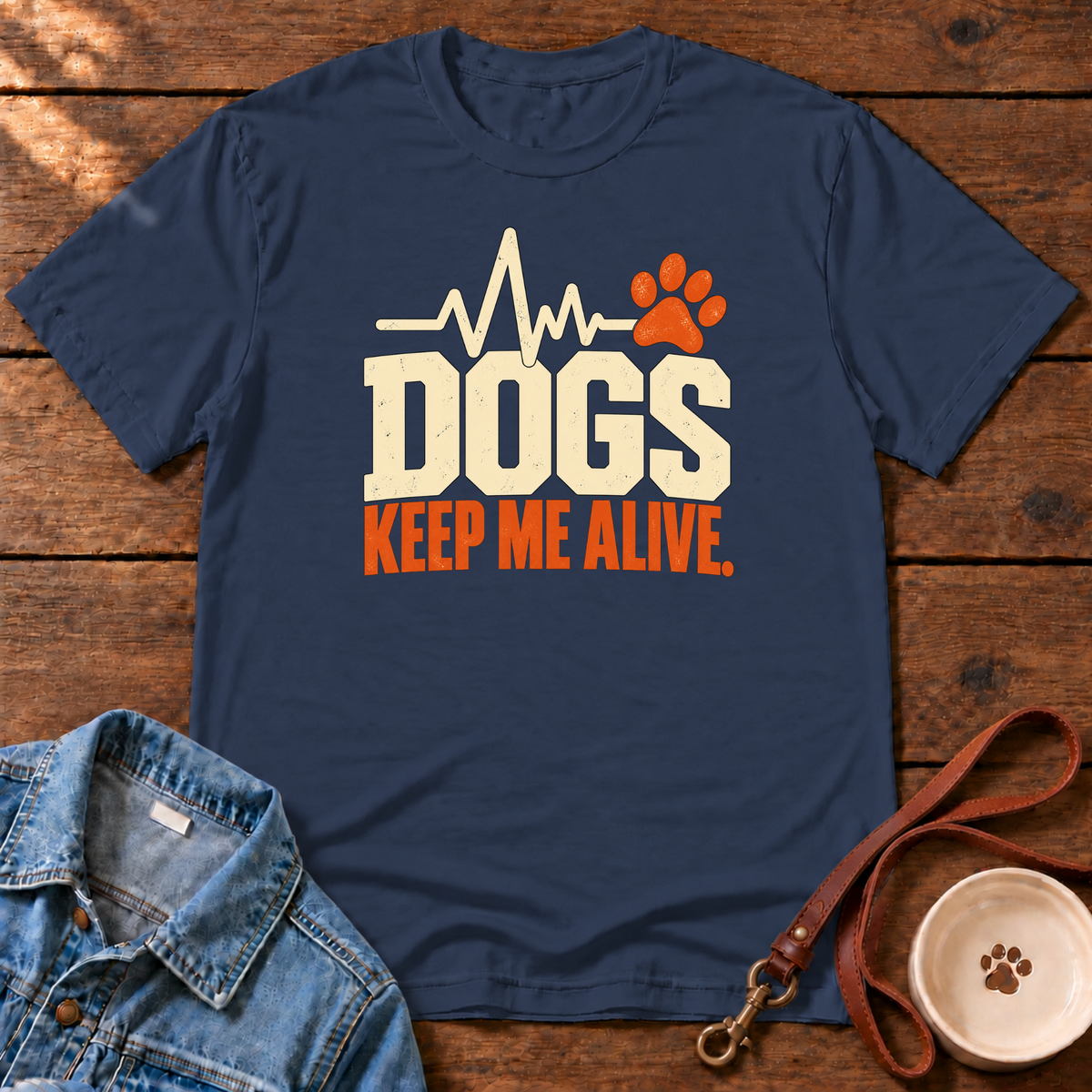 Dogs Keep Me Alive T-Shirt