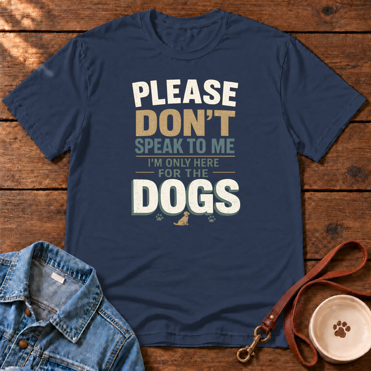 Here for the Dogs T-Shirt