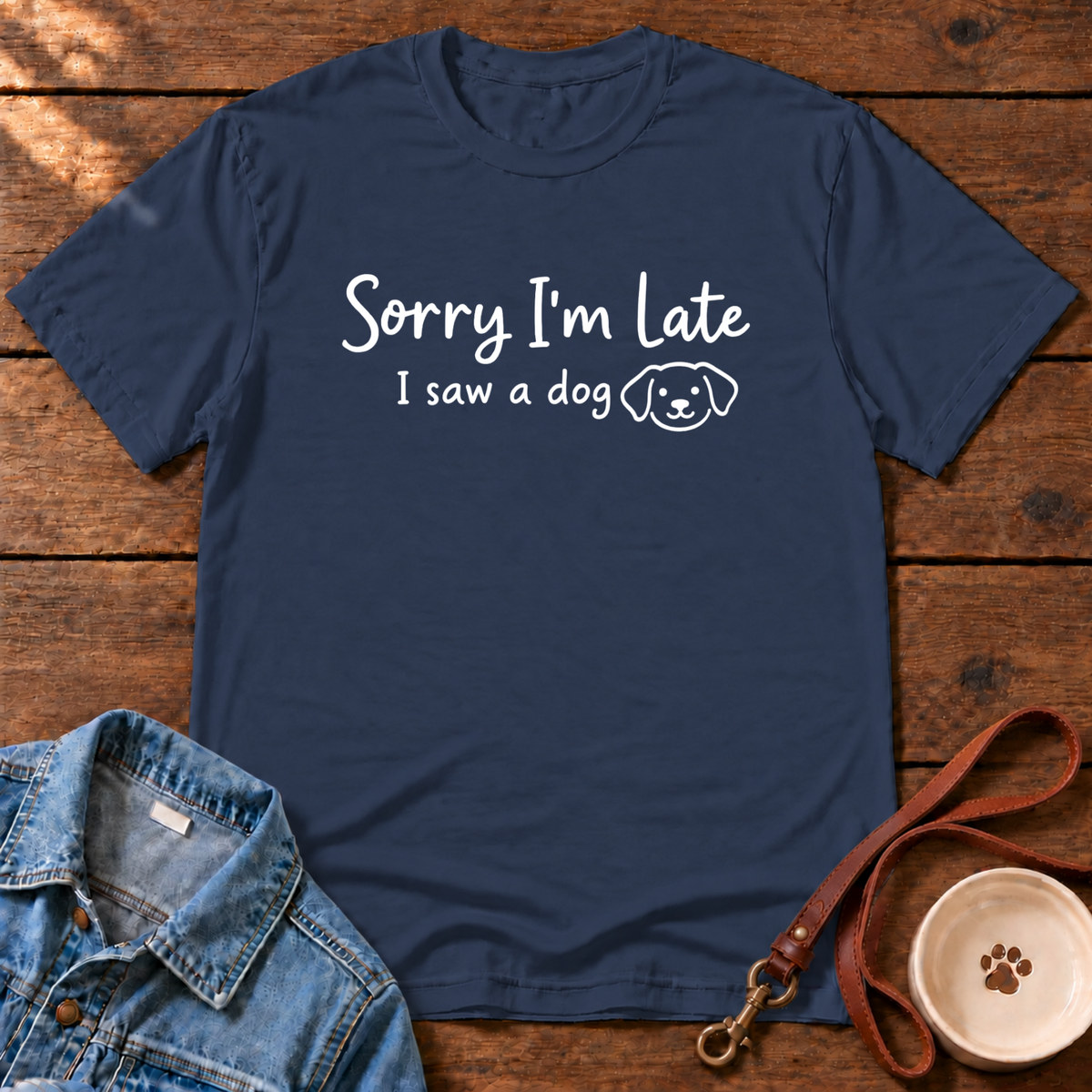 Sorry I'm Late T-Shirt