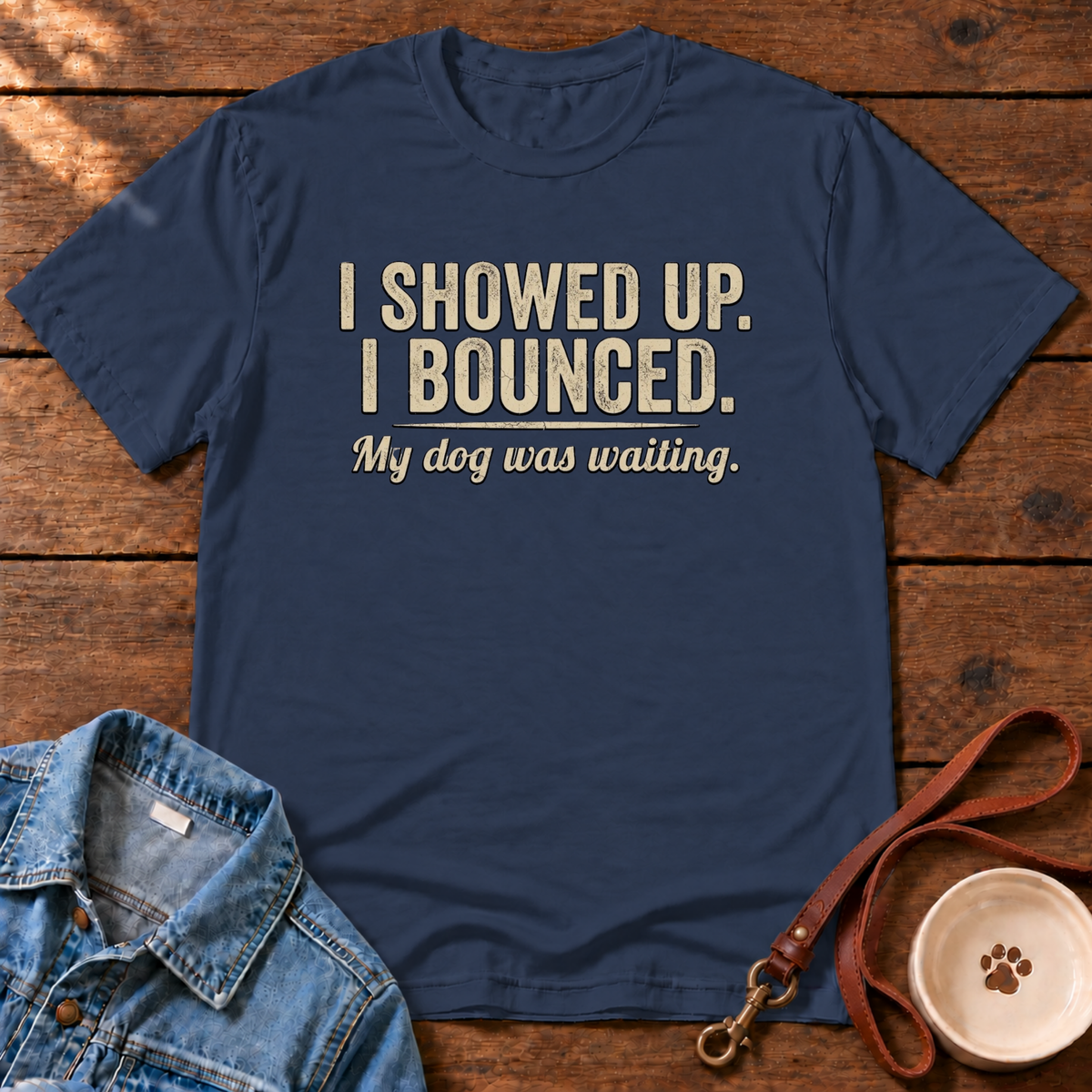 Showed Up T-Shirt