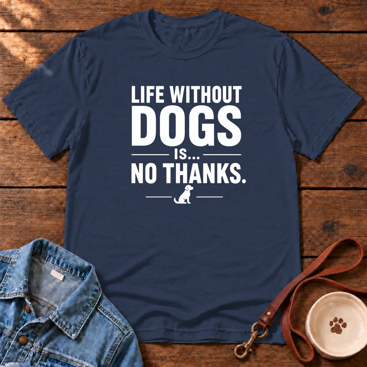 Life Without Dogs T-Shirt
