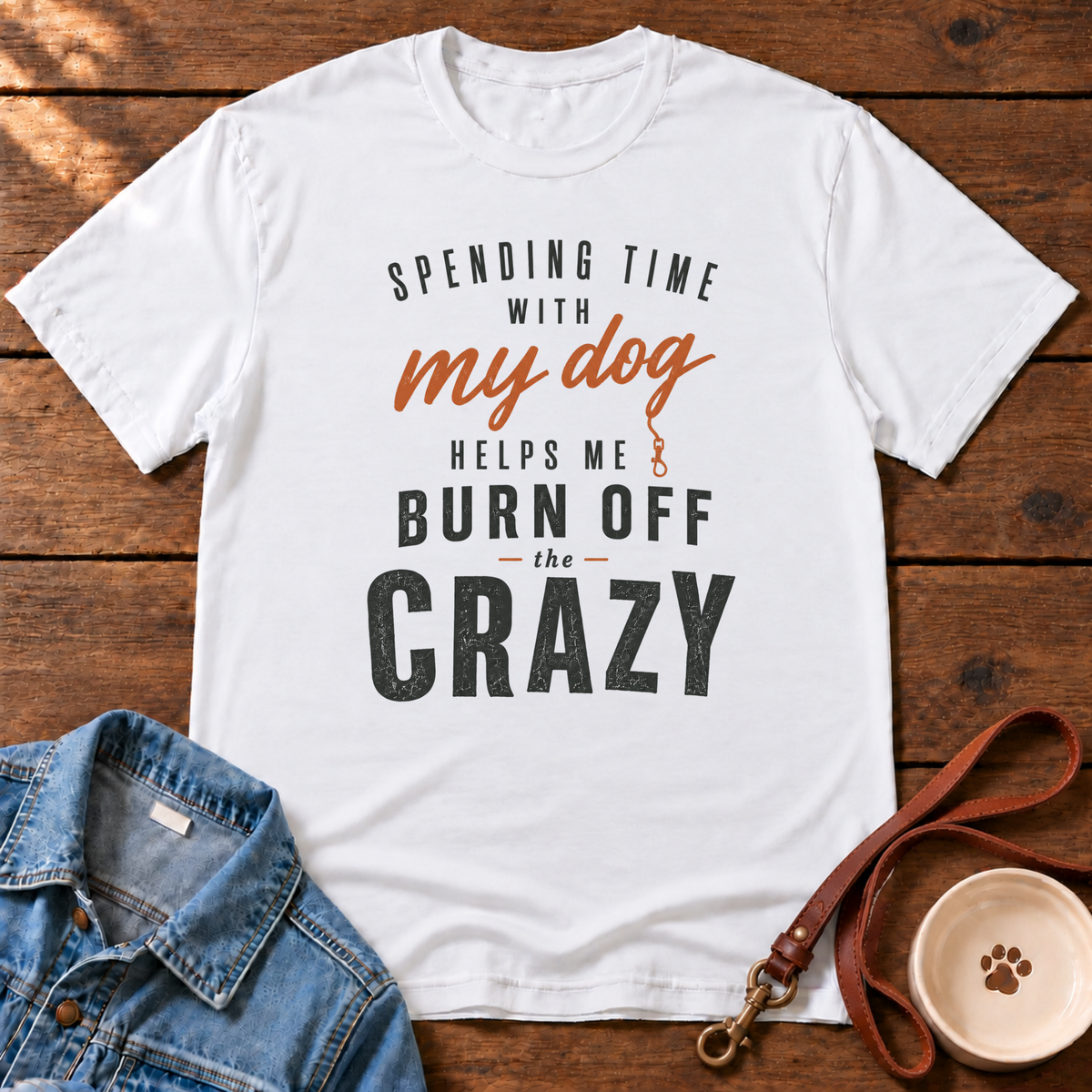 Burn Off The Crazy T-Shirt