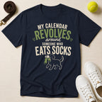 My Calendar Revolves Around Someone Who Eats Socks T-Shirt