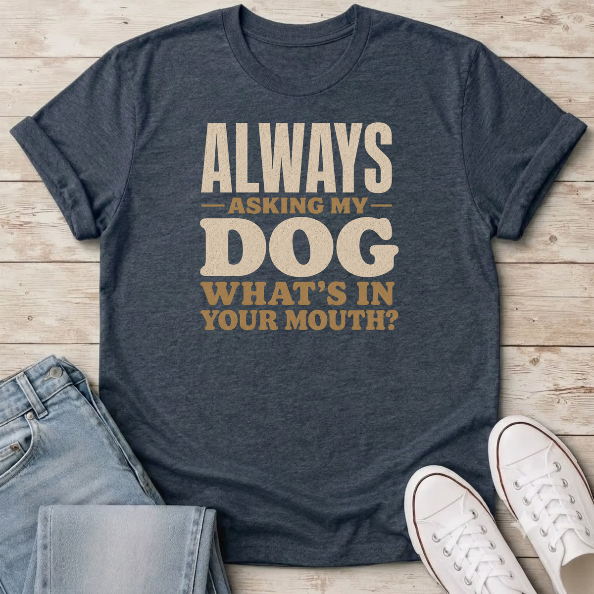 Always Asking T-Shirt