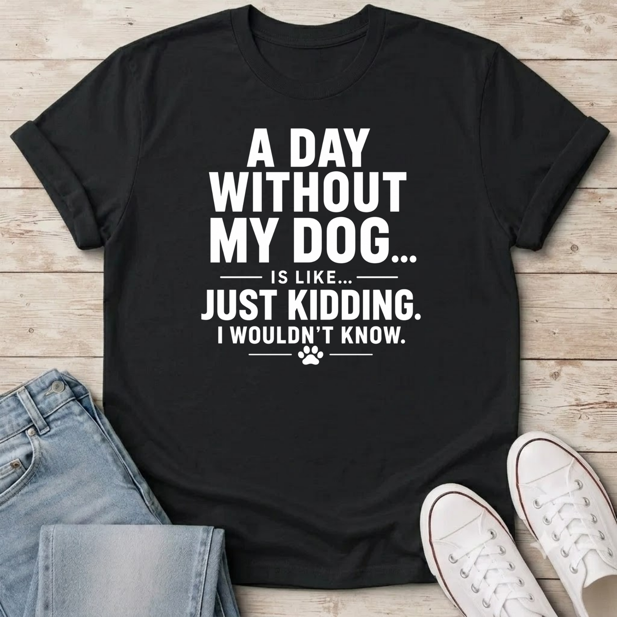 Without My Dog T-Shirt