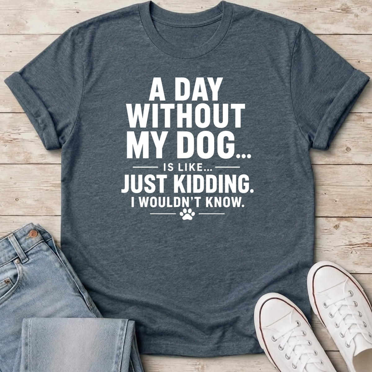 Without My Dog T-Shirt