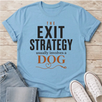 The Exit Strategy T-Shirt