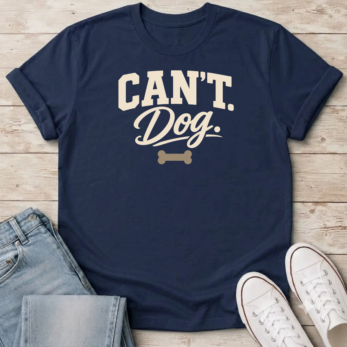 Can’t. Dog. T-Shirt