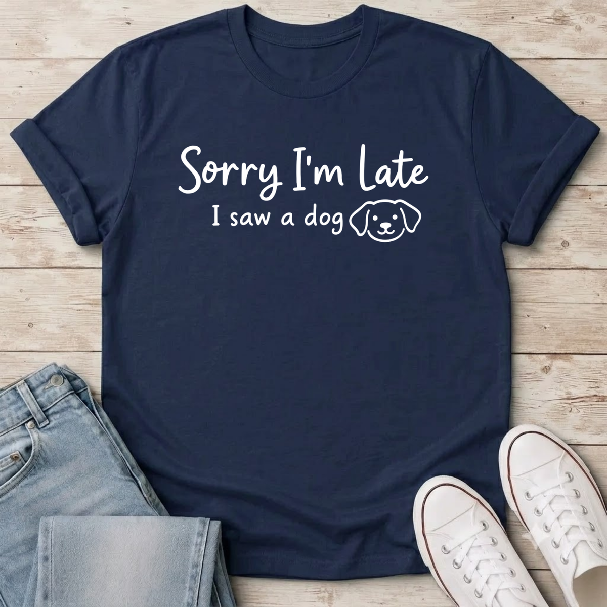 Sorry I'm Late T-Shirt