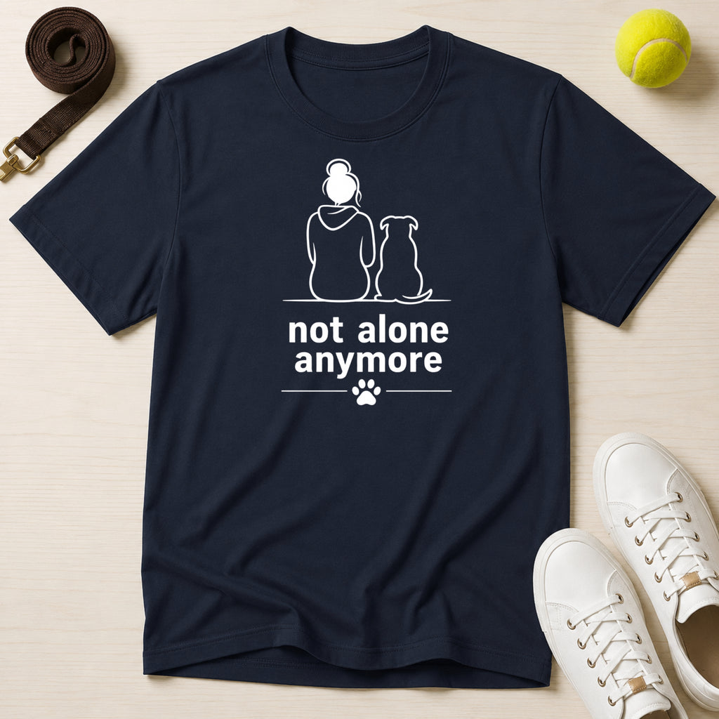 Not Alone Anymore T-Shirt
